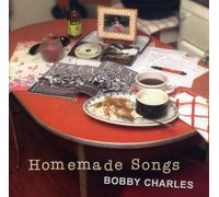 Charles, Bobby - Homeade Songs
