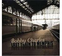 Charles, Bobby - Last Train To Memphis (2 CD)