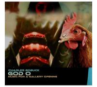 Charles Bobuck - God O: Music For A Gallery Opening (Deluxe)