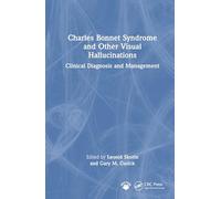 Charles Bonnet Syndrome and Other Visual Hallucinations: Clinical Diagnosis and Management