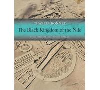 Charles Bonnet The Black Kingdom of the Nile (Copertina rigida)