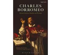 Charles Borrome Charles Borromeo: Selected Orations, Homilies and Wr (Tascabile)