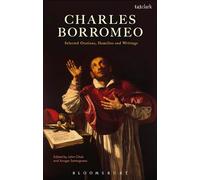 Charles Borromeo: Selected Orations, Homilies and Writings
