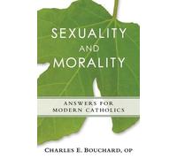 Charles Bouchard Sexuality and Morality (Tascabile)