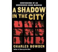 Charles Bowden A Shadow in the City (Tascabile)