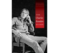 Charles Bowden The Charles Bowden Reader (Tascabile)