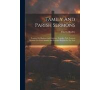 Charles Bradley Family And Parish Sermons (Tascabile)