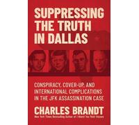 Charles Brandt Suppressing the Truth in Dallas (Copertina rigida)