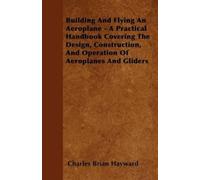 Charles Brian H Building And Flying An Aeroplane - A Practical Handb (Tascabile)