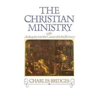 Charles Bridges Christian Ministry, with an Inquiry into the (Copertina rigida)