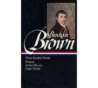 Charles Brockde Charles Brockden Brown: Three Gothic Novels ( (Copertina rigida)