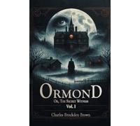 Charles Brockden Bro OrmondOr, The Secret Witness Vol. I (Edition202 (Tascabile)