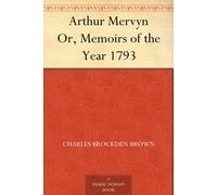 Charles Brockden Brown Arthur Mervyn; Or, Memoirs of the Year 1793 (Tascabile)