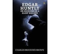 Charles Brockden Brown Edgar Huntly or Memoirs of a Sleep Walker (Tascabile)