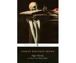 Charles Brockden Brown Edgar Huntly or, Memoirs of a Sleep-Walker (Tascabile)