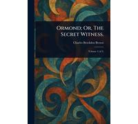 Charles Brockden Brown Ormond; Or, The Secret Witness. (Tascabile)