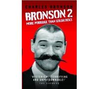 Charles Bronson Bronson 2 - More Porridge Than Goldilocks (Tascabile)