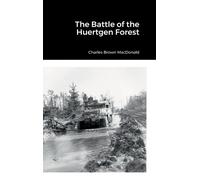 Charles Brown MacDonald The Battle of the Huertgen Forest (Copertina rigida)