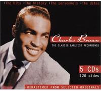 Charles Brown - The Classic Earliest...