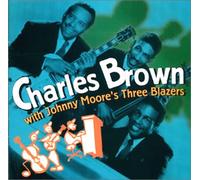 Charles Brown W/Johnny Moore S - Modern/Kent: West Coast Blues