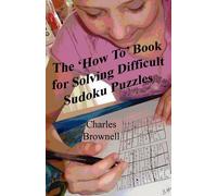 Charles Brownel The 'How To' Book For Solving Difficult Sudoku Puzzl (Tascabile)