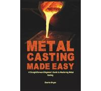 Charles Bryan Metal Casting Made Easy (Tascabile)