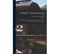 Charles Bryant Fairchild Street Railways (Copertina rigida)