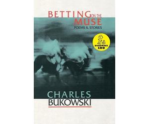 Charles Bukowski Betting on the Muse (Tascabile)