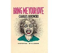 Charles Bukowski Bring Me Your Love (Tascabile)