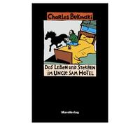 Charles Bukowski Carl Weis Das Leben und Sterben im Uncle Sam H (Sondereinband)