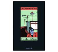 Charles Bukowski Carl Weiss Irgendwo in Texas: Gedichte aus dem Nach (Tascabile)