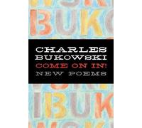 Charles Bukowski Come on In (Tascabile)