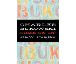 Charles Bukowski Come on In (Tascabile)