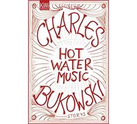 Charles Bukowski Hot Water Music: Storys (Copertina rigida)
