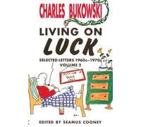 Charles Bukowski Living on Luck Selected Letters Volume 2 (Tascabile)