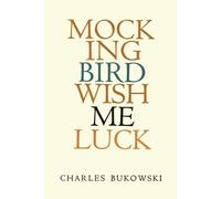 Charles Bukowski Mockingbird Wish Me Luck (Tascabile)