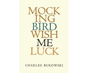 Charles Bukowski Mockingbird Wish Me Luck (Tascabile)