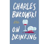 Charles Bukowski On Drinking (Copertina rigida)