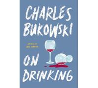 Charles Bukowski On Drinking (Tascabile)