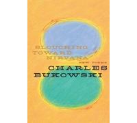 Charles Bukowski Slouching Toward Nirvana (Tascabile)