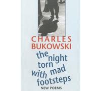 Charles Bukowski The Night Torn Mad With Footsteps (Tascabile)