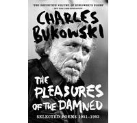 Charles Bukowski The Pleasures of the Damned (Tascabile)