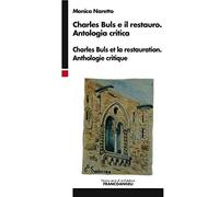 Charles Buls e il restauro. Antologia critica. Ediz. italiana e francese