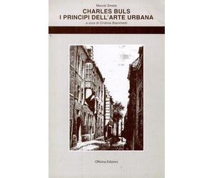 Charles Buls. I principi dell'arte urbana - [Officina Edizioni]