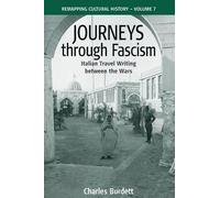 Charles Burdett Journeys Through Fascism (Tascabile) Remapping Cultural History