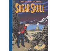 CHARLES BURNS SUGAR SKULL RIZZOLI