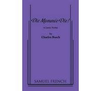 Charles Busch Die Mommie Die (Tascabile)