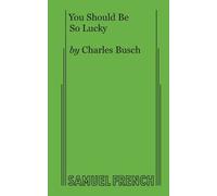 Charles Busch You Should Be So Lucky (Tascabile)