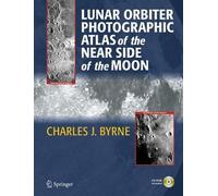 Charles Byrne Lunar Orbiter Photographic Atlas of the Near Si (Copertina rigida)