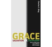 Charles C Bing Grace, Salvation, and Discipleship (Copertina rigida)